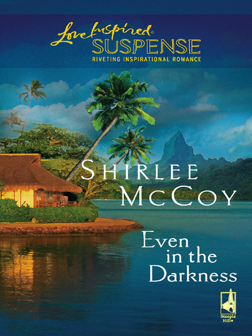 Title details for Even In The Darkness by Shirlee McCoy - Available